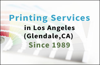 Los Angeles printing services in Glendale since 1989
